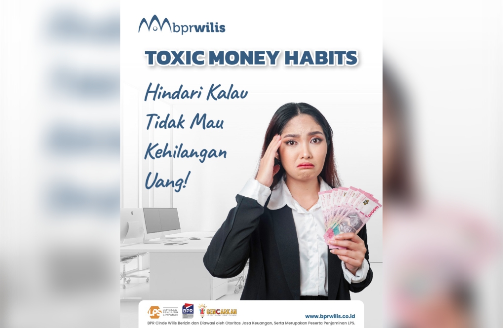 Toxic Money Habits, Hindari Kalau Tidak Mau Kehilangan Uang!