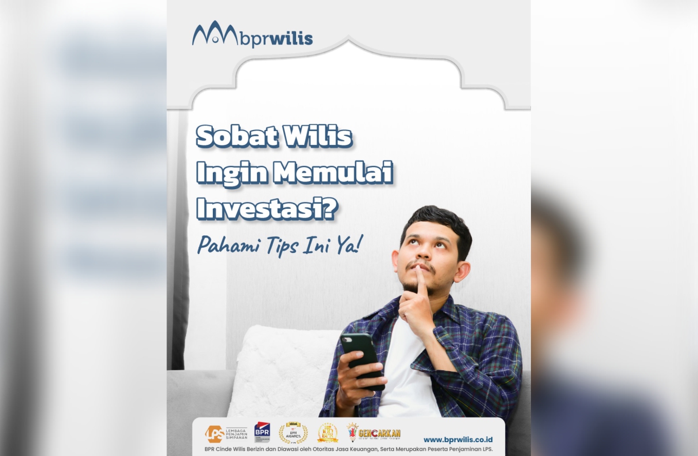 Sobat Wilis Ingin Memulai Investasi? Pahami Tips Ini Ya!