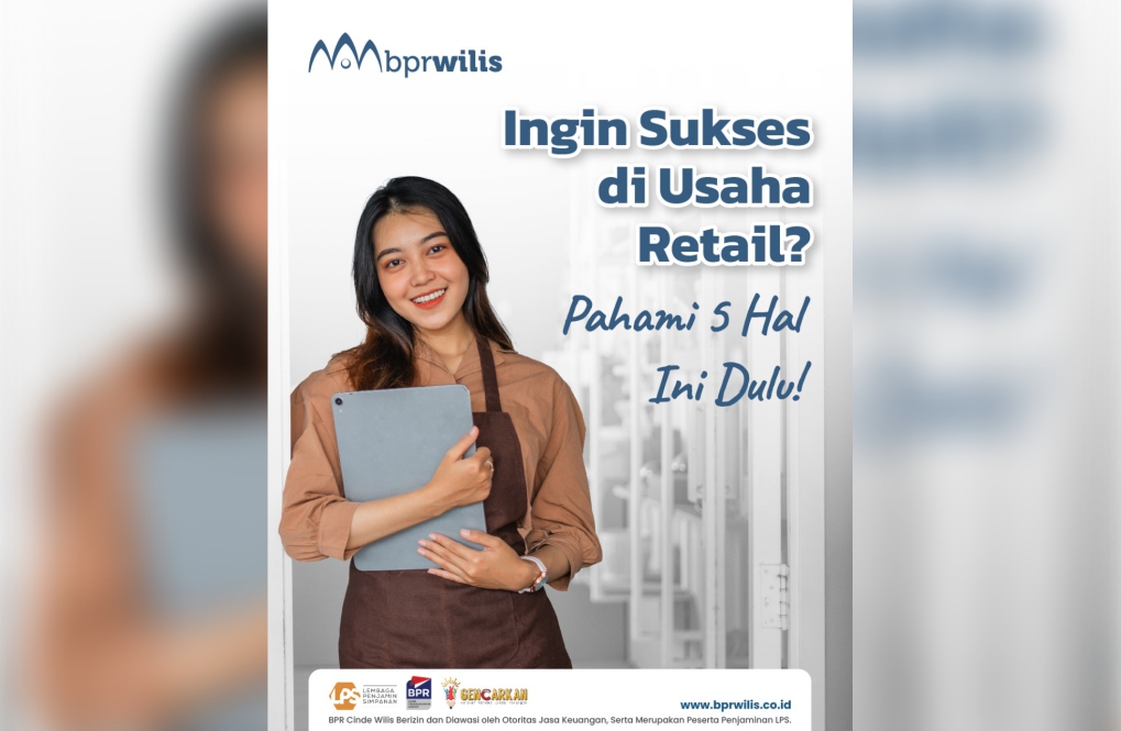 Ingin Sukses di Usaha Retail? Pahami 5 Hal Ini Dulu!