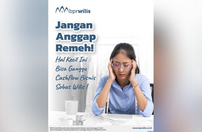 Jangan Anggap Remeh! Hal Kecil Ini Bisa Ganggu Cashflow Bisnis Sobat Wilis!