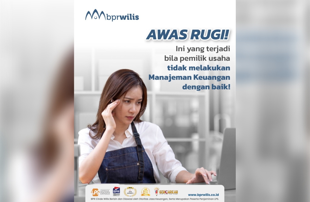 Awas Rugi! Ini Yang Terjadi Bila Pemilik Usaha Tidak Melakukan Manajemen Keuangan Dengan Baik!