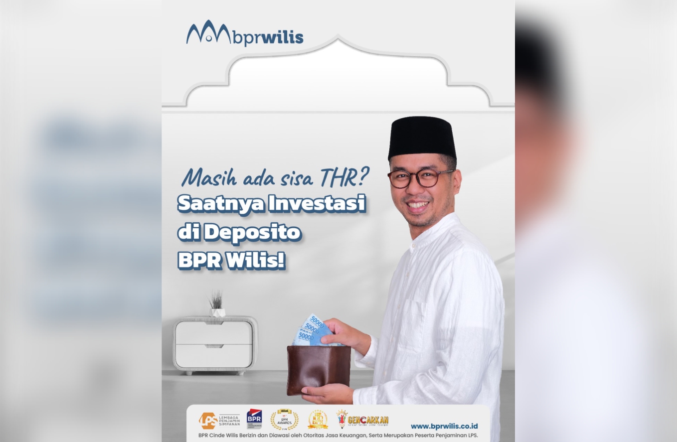 Masih ada sisa THR? Saatnya Investasi di Deposito BPR Wilis!