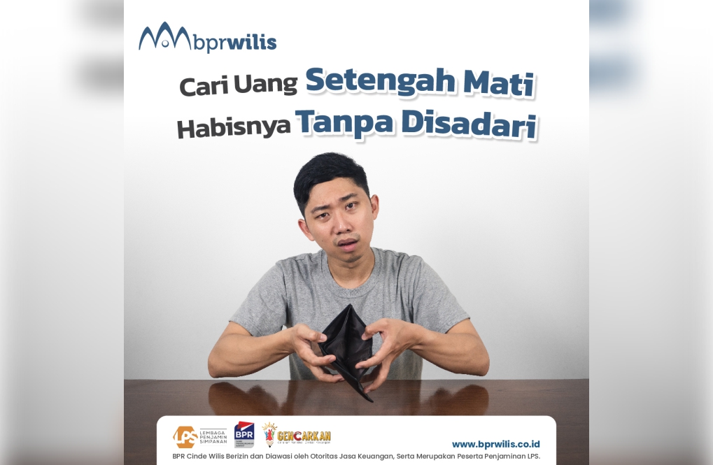 Cari Uang Setengah Mati Habisnya Tanpa Disadari